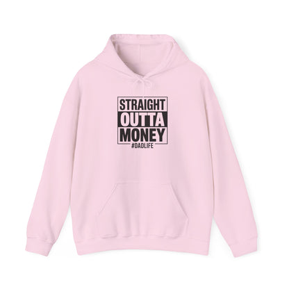 Straight Outta Money Dad Hoodie — Funny Dad Sweatshirt Gift
