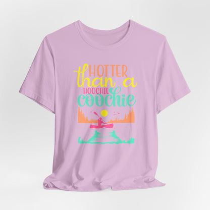 Hotter Than A Hoochie Coochie— celebrate summer Graphic Tee