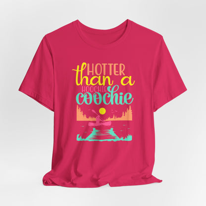 Hotter Than A Hoochie Coochie— celebrate summer Graphic Tee
