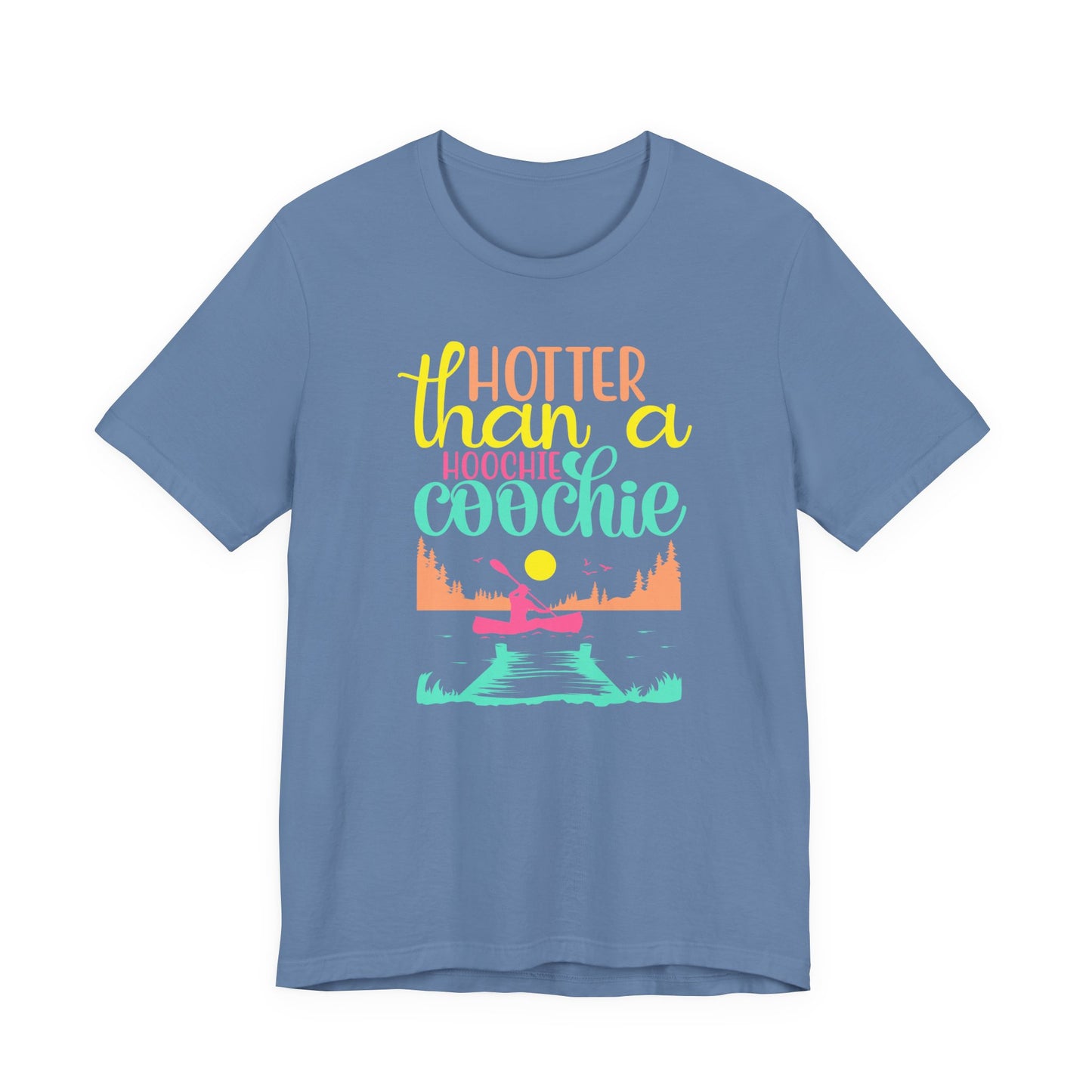 Hotter Than A Hoochie Coochie— celebrate summer Graphic Tee