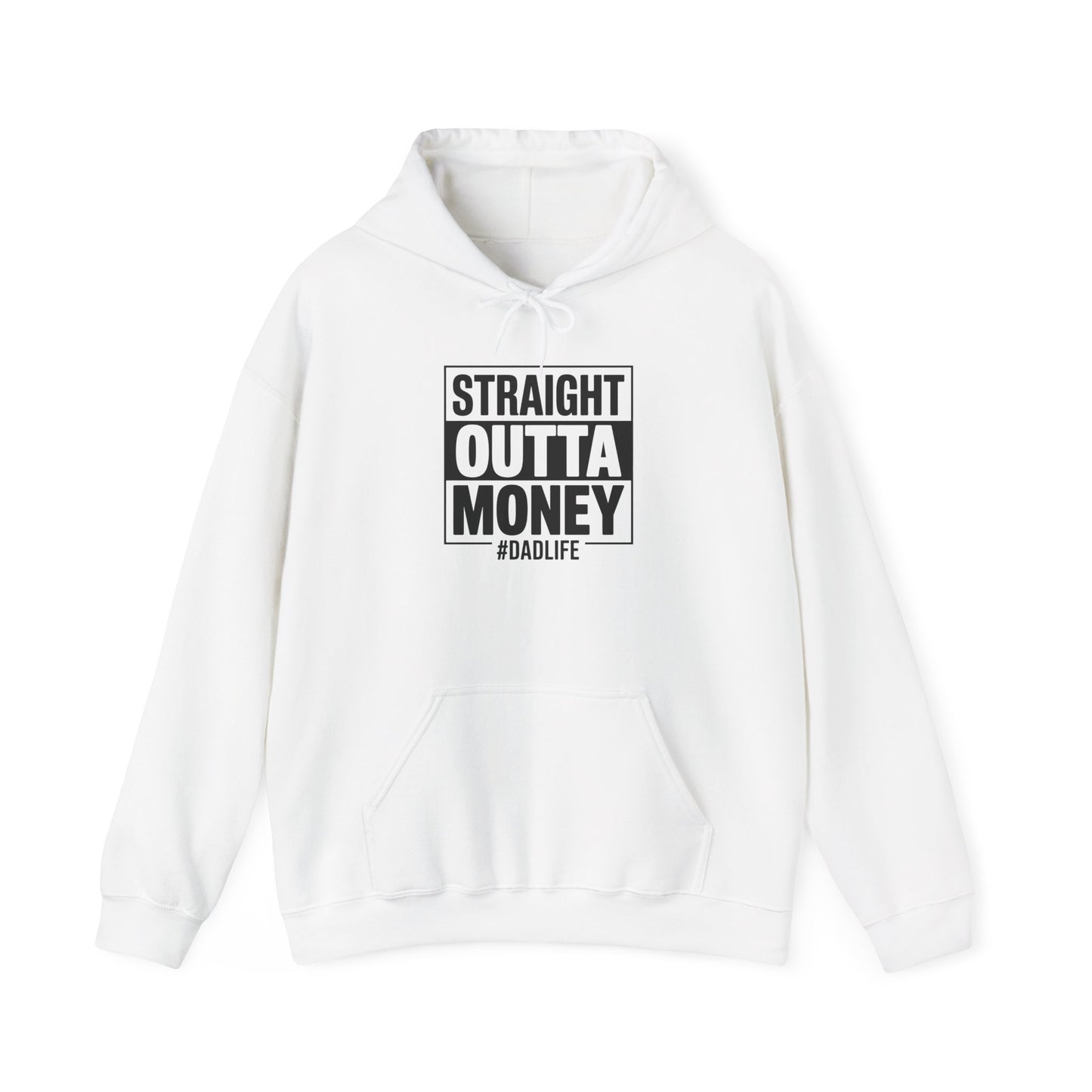 Straight Outta Money Dad Hoodie — Funny Dad Sweatshirt Gift