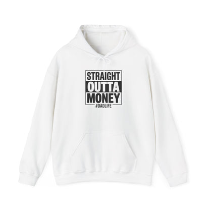 Straight Outta Money Dad Hoodie — Funny Dad Sweatshirt Gift