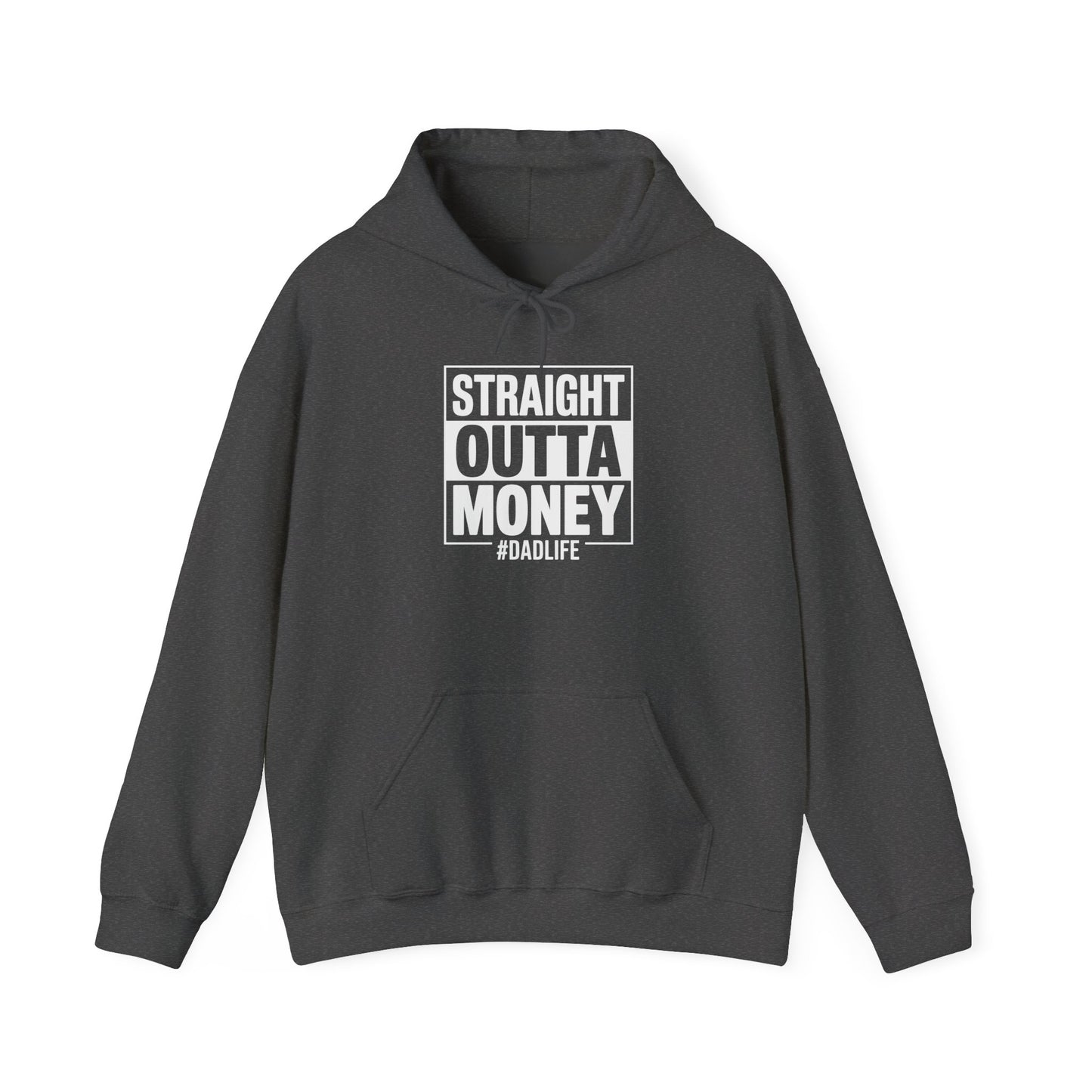 Straight Outta Money Dad Hoodie — Funny Dad Sweatshirt Gift