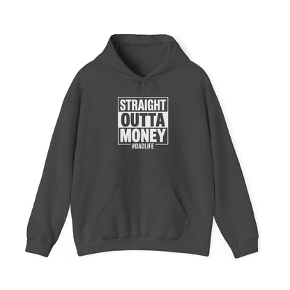 Straight Outta Money Dad Hoodie — Funny Dad Sweatshirt Gift