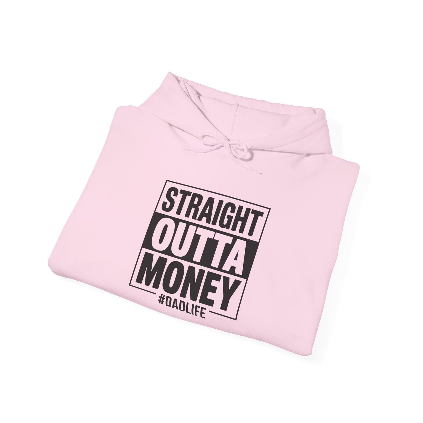 Straight Outta Money Dad Hoodie — Funny Dad Sweatshirt Gift