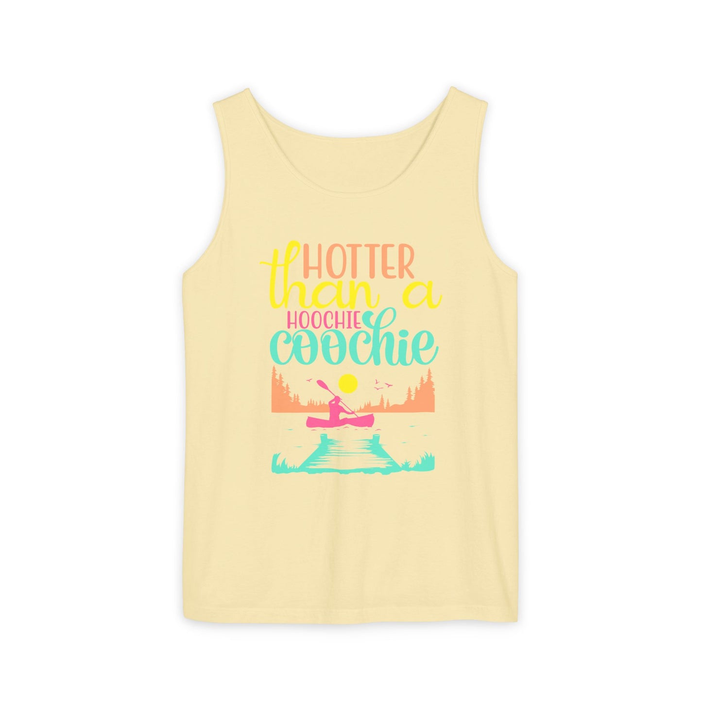 Hotter Than A Hoochie Coochie — Breathable Garment-Dyed Summer Tank