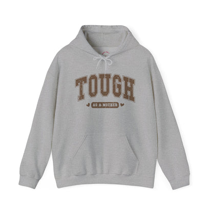 Tough As A Mother Hoodie — Mom Hoodie