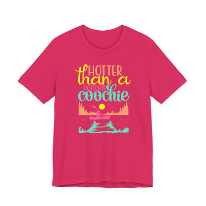Hotter Than A Hoochie Coochie— celebrate summer Graphic Tee