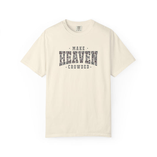Make Heaven Crowded Camo — Faith-Inspired Christian Tee