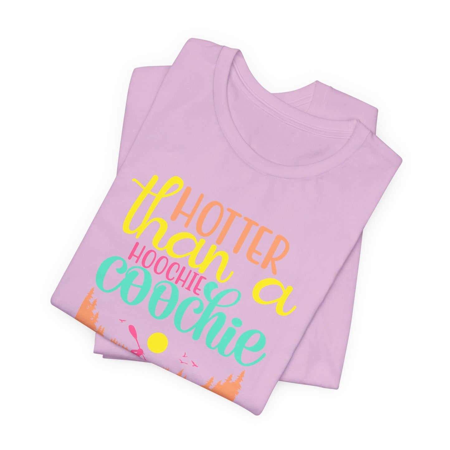 Hotter Than A Hoochie Coochie— celebrate summer Graphic Tee