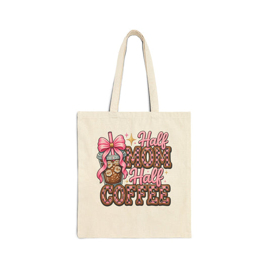 Half Mom Half Coffee -Cotton Canvas Tote Bag