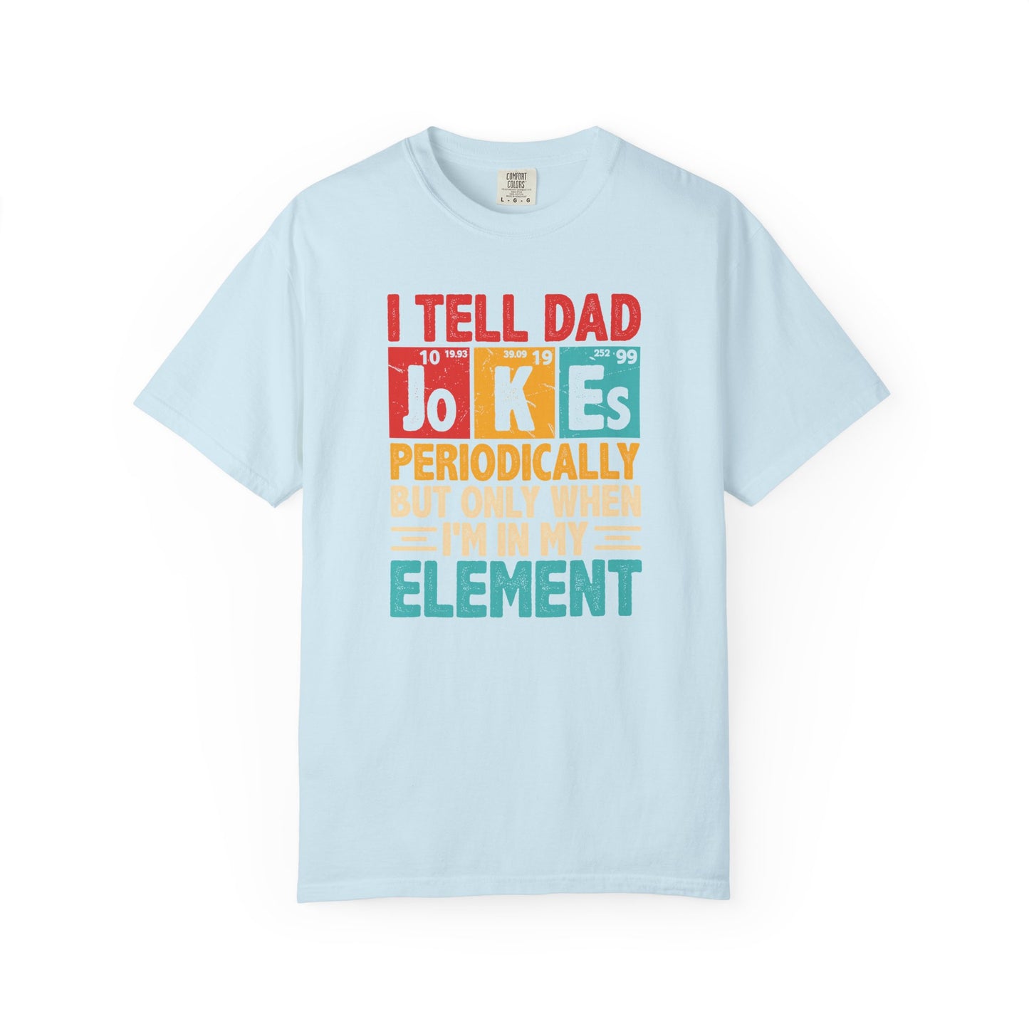 Science Dad Jokes T-Shirt — Make Dads Feel Loved & Appreciated