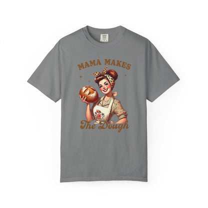 Mama Makes The Dough —Mom Graphic Tee