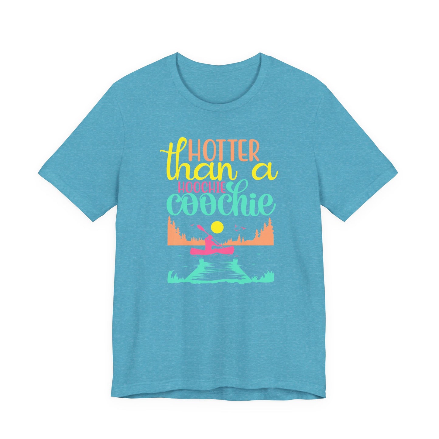 Hotter Than A Hoochie Coochie— celebrate summer Graphic Tee