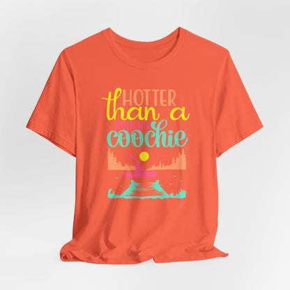 Hotter Than A Hoochie Coochie— celebrate summer Graphic Tee