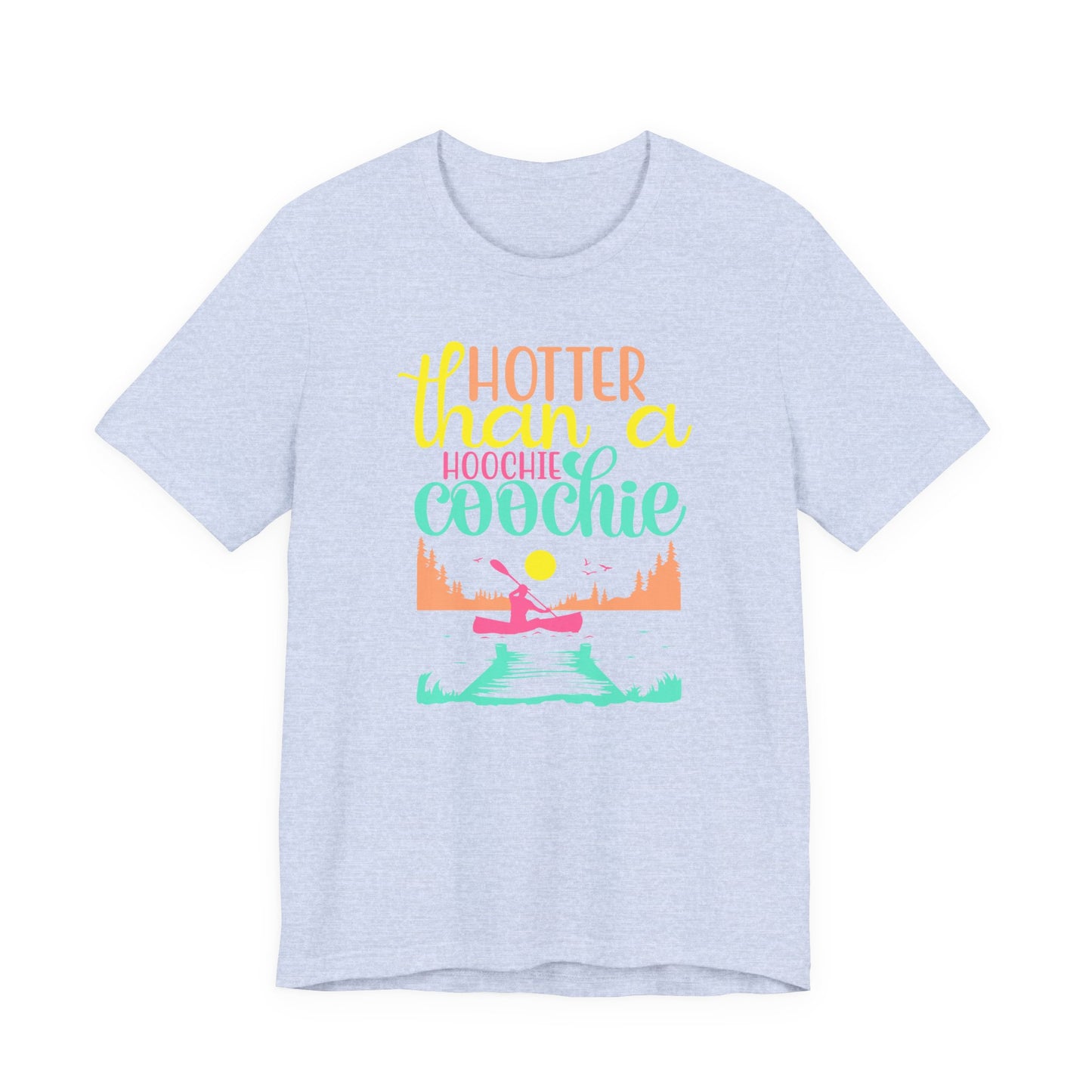 Hotter Than A Hoochie Coochie— celebrate summer Graphic Tee