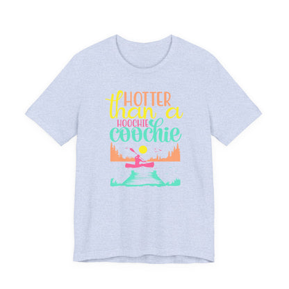 Hotter Than A Hoochie Coochie— celebrate summer Graphic Tee