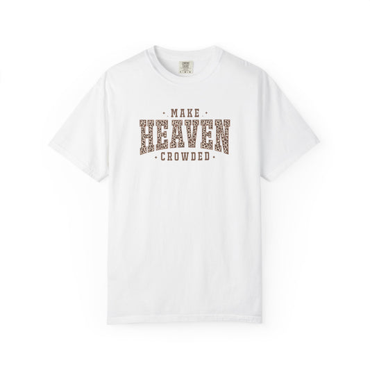 Make Heaven Crowded Leopard — Faith-Inspired Christian Tee