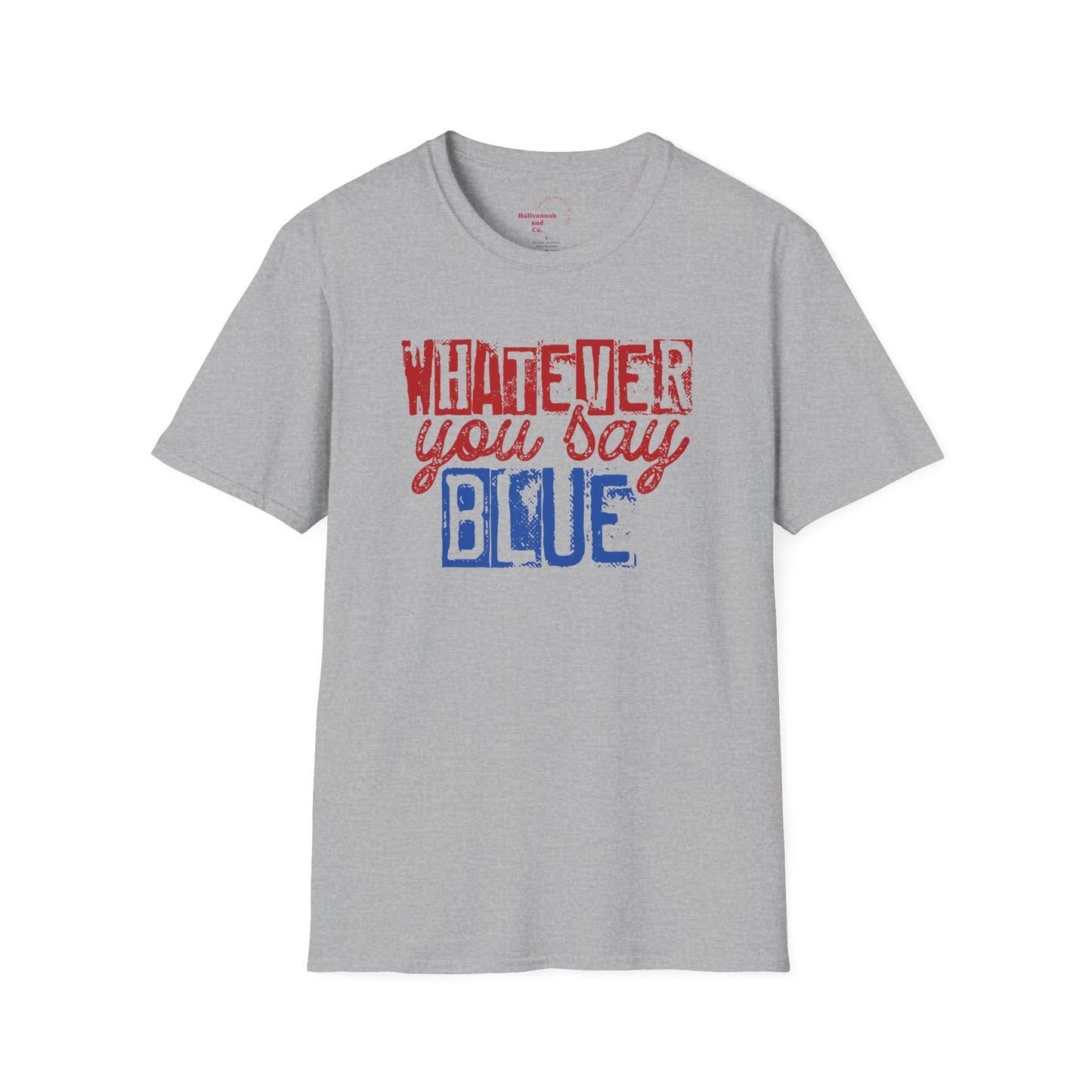 Whatever You Say Blue T-Shirt — Personalized Team Name & Number Jersey Tee