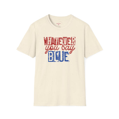 Whatever You Say Blue T-Shirt — Personalized Team Name & Number Jersey Tee