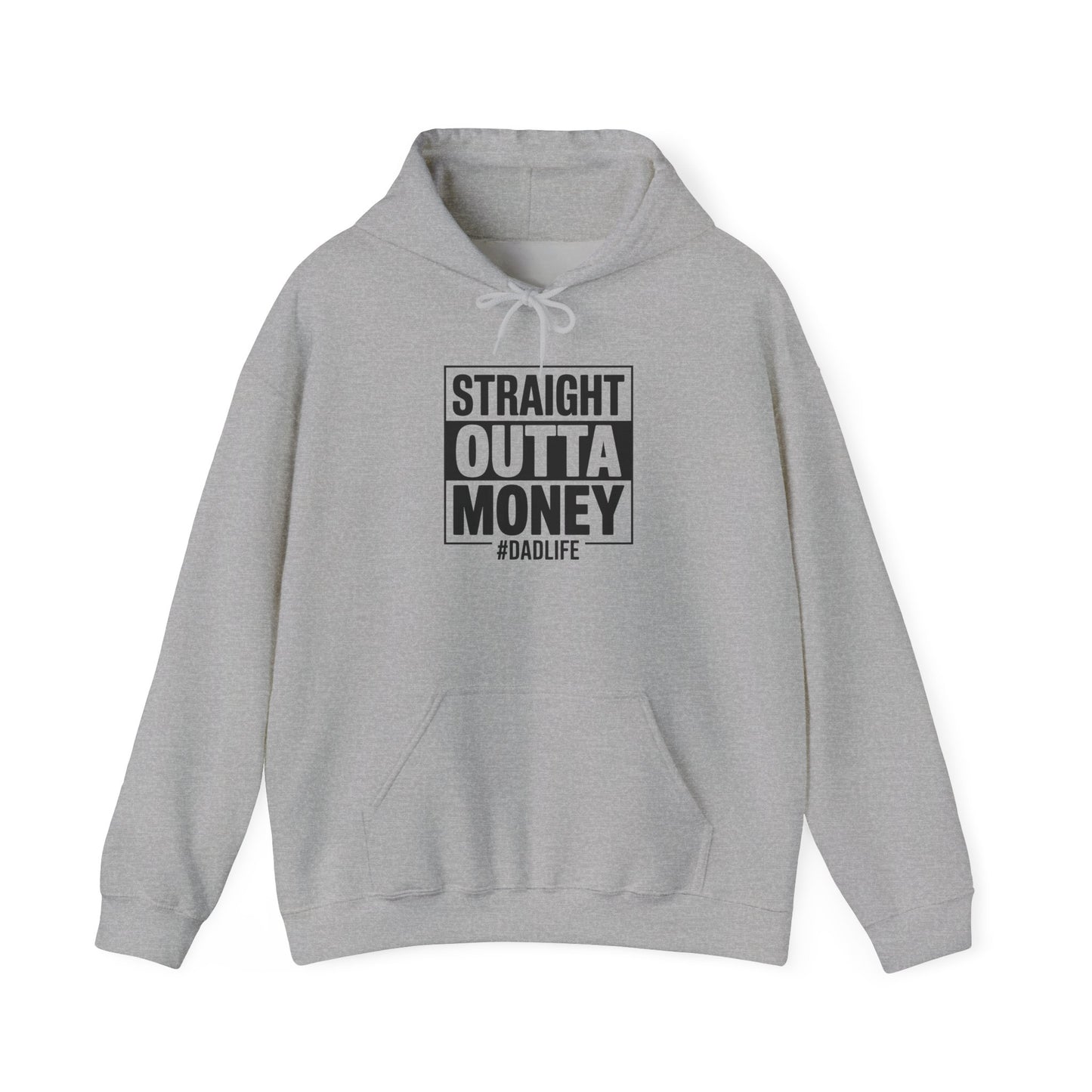 Straight Outta Money Dad Hoodie — Funny Dad Sweatshirt Gift