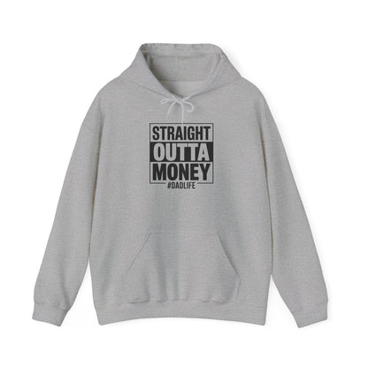 Straight Outta Money Dad Hoodie — Funny Dad Sweatshirt Gift