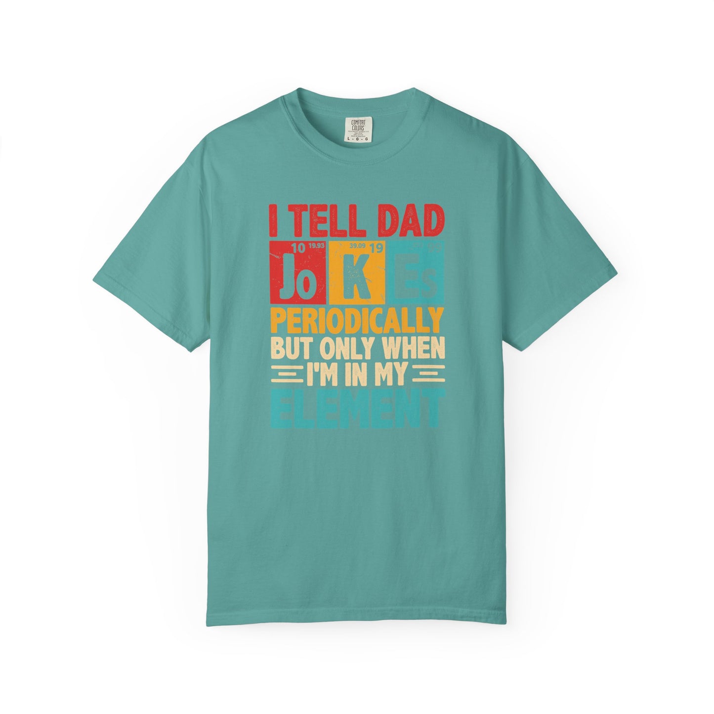Science Dad Jokes T-Shirt — Make Dads Feel Loved & Appreciated
