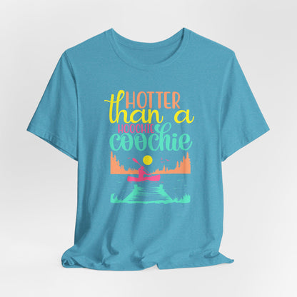 Hotter Than A Hoochie Coochie— celebrate summer Graphic Tee