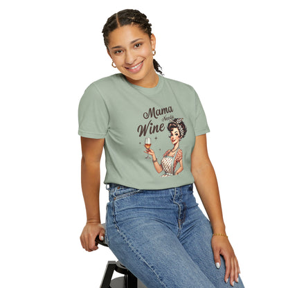 Mama Needs Wine T-Shirt —Mom Graphic Tee