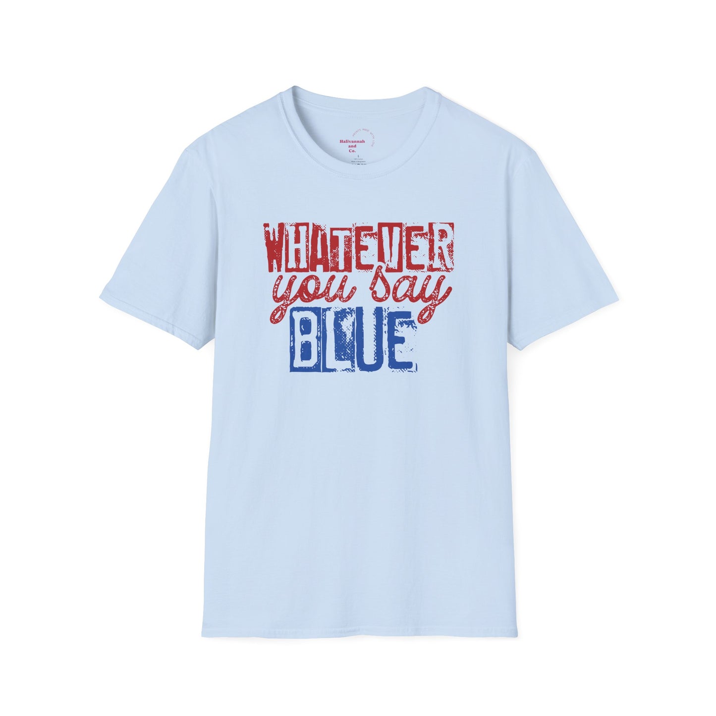 Whatever You Say Blue T-Shirt — Personalized Team Name & Number Jersey Tee