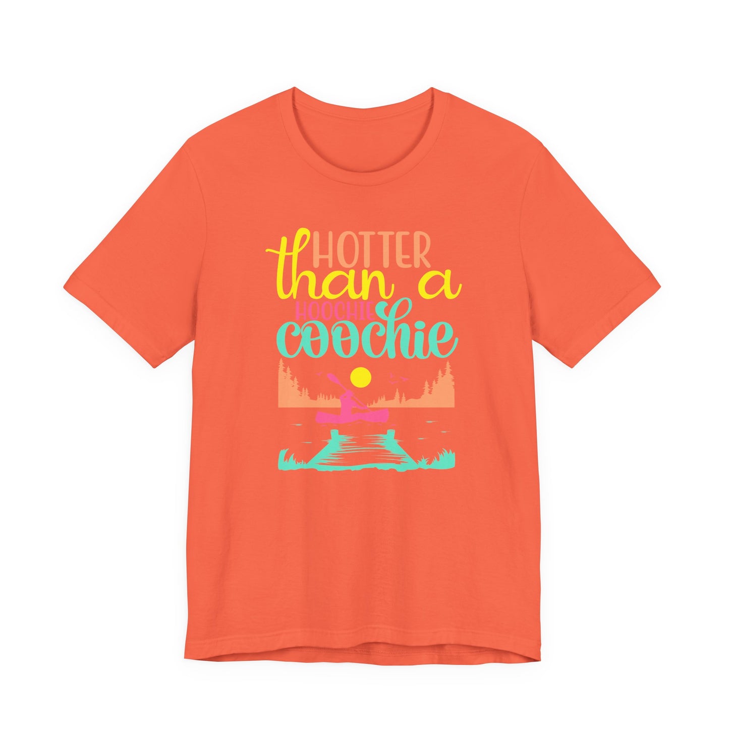 Hotter Than A Hoochie Coochie— celebrate summer Graphic Tee