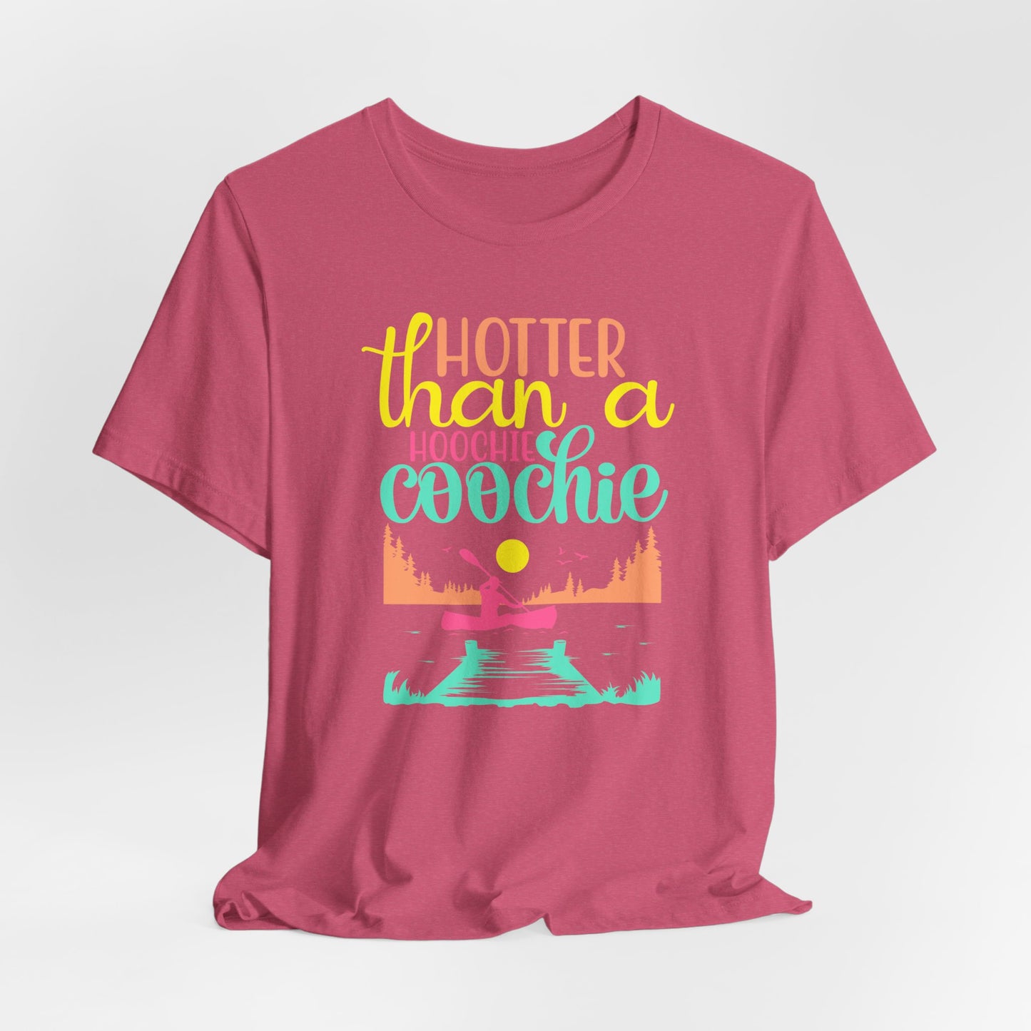 Hotter Than A Hoochie Coochie— celebrate summer Graphic Tee