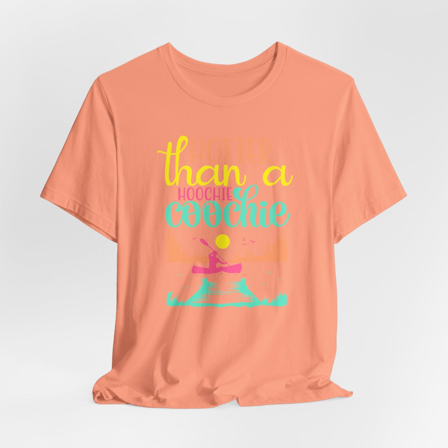 Hotter Than A Hoochie Coochie— celebrate summer Graphic Tee