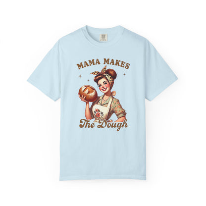 Mama Makes The Dough —Mom Graphic Tee