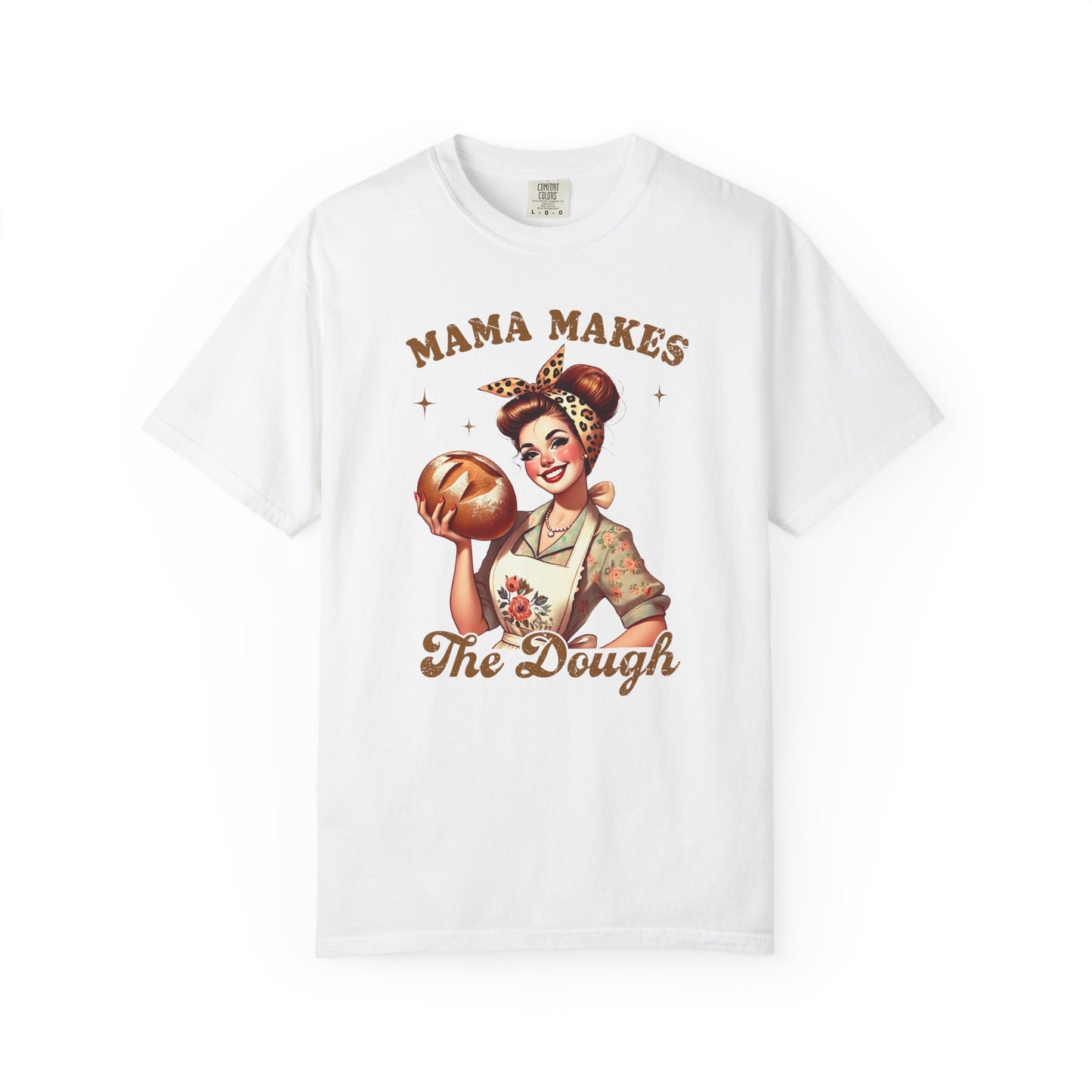 Mama Makes The Dough —Mom Graphic Tee