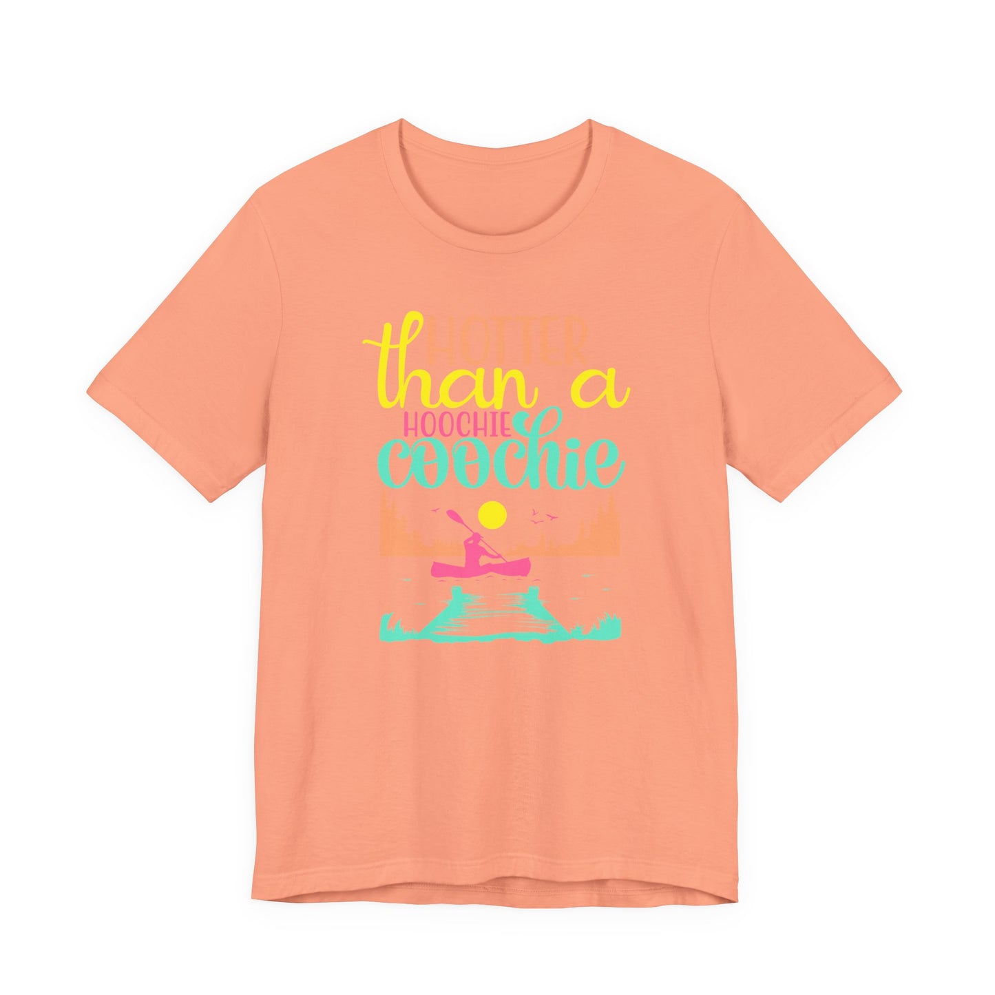 Hotter Than A Hoochie Coochie— celebrate summer Graphic Tee