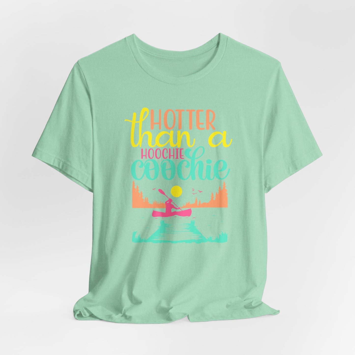 Hotter Than A Hoochie Coochie— celebrate summer Graphic Tee
